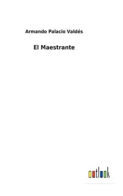 El Maestrante by Armando Palacio Vald?s (Spanish) Hardcover Book