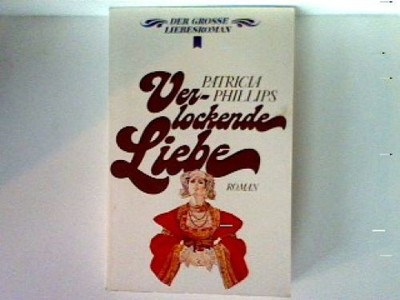 Verlockende Liebe Phillips, patricia: