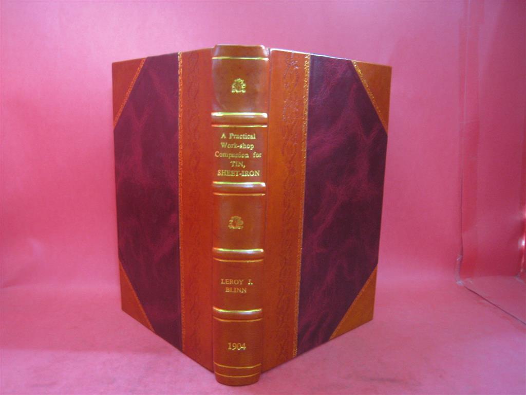 A Practical Work-Shop Companion For Tin, Sheet-Iron And Copper-P [Leather Bound]