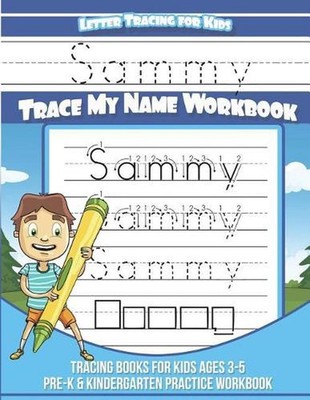 Sammy Letter Tracing for Kids Trace my Name Workbook: Tracing Books for Kids age