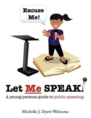 Michelle J. Dyett-Welcome | Excuse Me! Let Me Speak... | Taschenbuch | Englisch