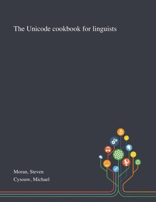 Moran - Unicode Cookbook for Linguists - New paperback or softback - 5 - P555z
