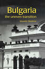 Bulgaria: The Uneven Transition by Vesselin Dimitrov (Hardback, 2001)