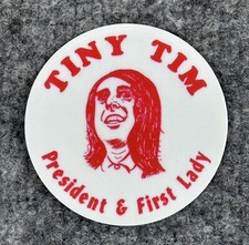 Tiny Tim President Sticker 3  Decal Inspired by 1968 Pinback Button First Lady