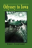 Kent E. Freeland | Odyssey To Iowa | Taschenbuch | Englisch (2003) | Iuniverse