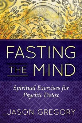 Jason Gregory Fasting the Mind (Paperback) (UK IMPORT)
