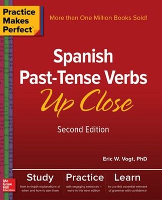 Practice Makes Perfect: Spanish Past-Tense Verbs Up Close, Second