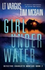 Girl Under Water: An absolutely un... 9781838888350 by Vargus, L.T., McBain, Tim