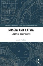 Russia and Latvia: A Case of Sharp Power by Andis Kudors Paperback Book
