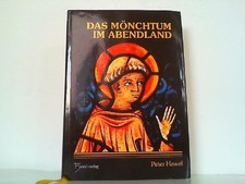 Das Mönchtum im Abendland: Ursprung - Idee -...
