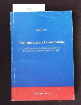 Problemlösen als Lernhandlung. Grundlagen der Ausbildung schöpferischen Denkens 