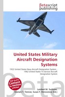 Lambert M. Surhone (U. A.) | United States Military Aircraft Designation Systems