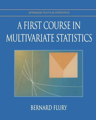 A First Course in Multivariate Statistics (Springer Texts in Statistics)