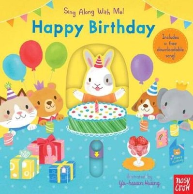 Happy Birthday: Sing Along With Me! - Board book By Nosy Crow - VERY GOOD