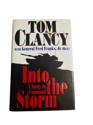 Into the Storm: A Study in Command - Hardcover By Clancy, Tom - VERY GOOD