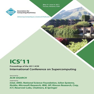 ICS 11 Proceedings of the 2011 ACM International Conference on Su