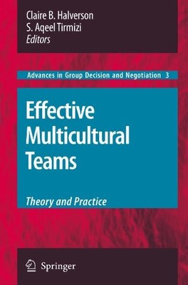 EFFECTIVE MULTICULTURAL TEAMS: THEORY AND PRACTICE By Claire B. Halverson & S.