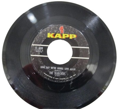 45 RECORD - THE SEARCHERS - SOME DAY WE'RE GONNA LOVE AGAIN