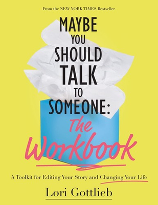 #ad Maybe You Should Talk to Someone: The Workbook: A Toolkit for Editing Your S... $12.73
