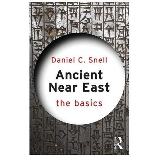 Ancient near East: the Basics by Daniel C. Snell (2013, Trade Paperback)