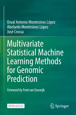 Multivariate Statistical Machine Learning Methods for Genomic Prediction Buch