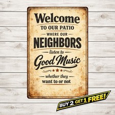 Welcome to Our Patio Where Neighbors Listen 8x12 Tin Metal Sign Decor