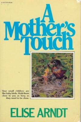 Mother's Touch - Paperback By Arndt, Elise - GOOD