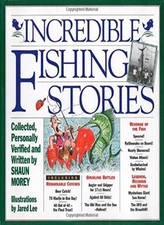 Incredible Fishing Stories By Shaun Morey, Jared Lee