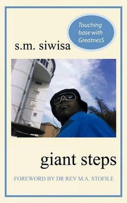 Giant Steps: A Personal Story of Love & Triumph Against Adversity by S.M. Siwisa