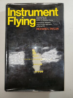 Instrument Flying by Richard L. Taylor 1973 3rd Printing Hardcover Book ...