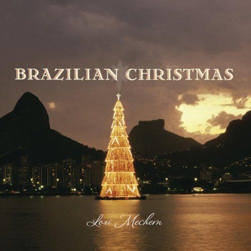 Lori Mechem Brazilian Christmas: A Brazilian Jazz Holiday (CD)
