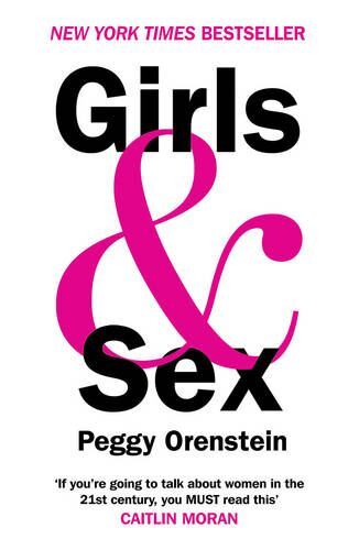Girls & Sex Peggy Orenstein Paperback New - Picture 1 of 1