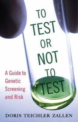 #ad To Test or Not to Test : A Guide to Genetic Screening and Risk Pa $10.00