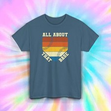 All About That Base T-Shirt Baseball Retro Sports Fan Gift Tee S-5XL