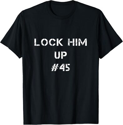 Lock Him up, Impeach Trump The 45th President T-Shirt Small, Black 