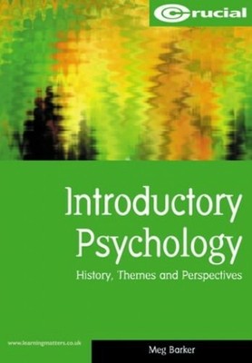 Introductory Psychology: History, Themes and Perspecti by Barker, Meg 1903337178