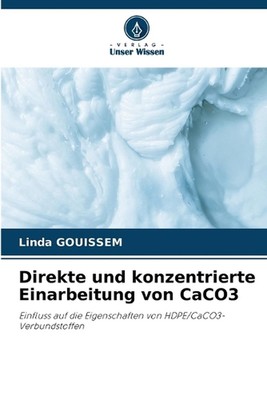 Direkte und konzentrierte Einarbeitung von CaCO3 by Linda Gouissem (German) Pape