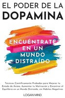 El Poder De La Dopamina Logan Mind Taschenbuch Mejora Tu Mismo Ahora Spanisch