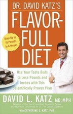 Dr. David Katz's Flavor-Full Diet: Use Your Tastebuds to Lose Pounds and Inches Dr. David Katz's Flavor-Full Diet: Use Your Tastebuds to Lose Pounds and Inches