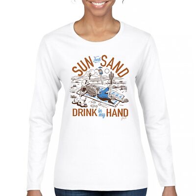 Sun and Sand Drink in My Hand Women's Long Sleeve T-shirt Funny Dry Heat Desert