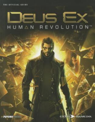 Deus Ex: Human Revolution The Official Guide - Paperback By Future Press - GOOD