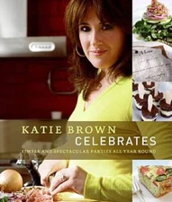 Katie Brown Celebrates: Simple and Spectacular Parties All Year Round - GOOD