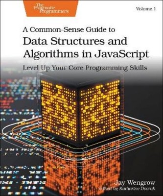 Jay Wengrow A Common-Sense Guide to Data Structures and Algorithms i (Paperback)