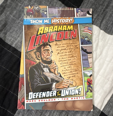 Show Me History! Abraham Lincoln: Defender of the Union! Shulman/Martin PB