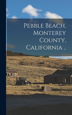 Pebble Beach, Monterey County, California .. Anonymous