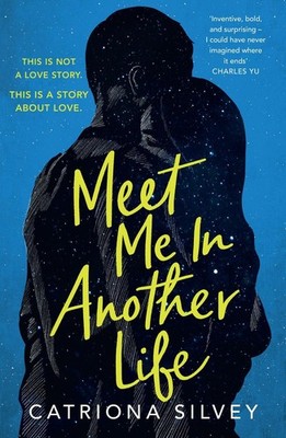 Meet Me in Another Life by Catriona Silvey Paperback Book