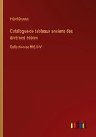 HôTel Drouot | Catalogue De Tableaux Anciens Des Diverses éColes | Taschenbuch