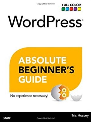 WordPress Absolute Beginner's Guide Taschenbuch Tris Hussey