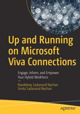 Up and Running on Microsoft Viva Connections: Engage, Inform, and Empower Your