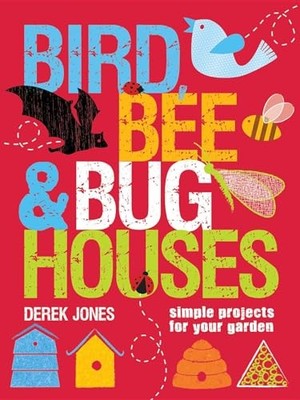 Bird, Bee & Bug Houses by Derek Jones 186108644X FREE Shipping